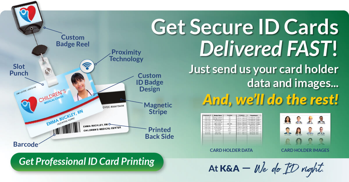 Get Secure ID Cards Delivered FAST! Professional ID Card Printing by K&A
