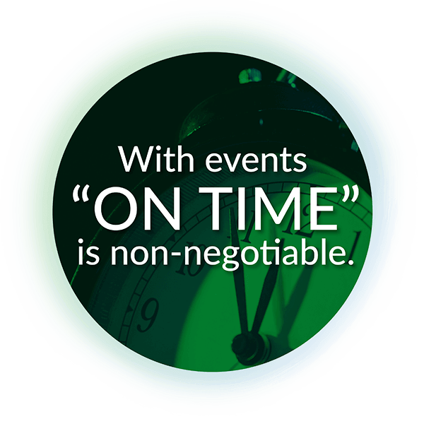 A graphic circle with the text "With events 'ON TIME' is non-negotiable."